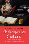 Shakespeare's Sisters - Ramie Targoff - 9781529404913