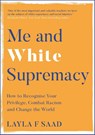 Me and White Supremacy - Layla Saad - 9781529405118