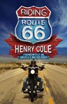 Riding Route 66 - Henry Cole - 9781529406702