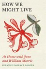How We Might Live - Suzanne Fagence Cooper - 9781529409482