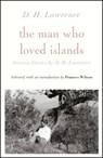 The Man Who Loved Islands: Sixteen Stories (riverrun editions) by D H Lawrence - D H Lawrence - 9781529412567