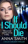 If I Should Die - Anna Smith - 9781529415865