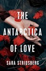 The Antarctica of Love - Sara Stridsberg - 9781529415889