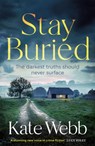 Stay Buried - Kate Webb - 9781529421248
