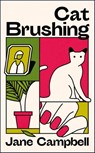 Cat Brushing - Jane Campbell - 9781529421705