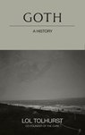 Goth: A History - Lol Tolhurst - 9781529424270