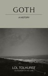Goth: A History - Lol Tolhurst - 9781529424287