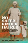 No Safer Kinder Hatred - Frank Thabani Sayi - 9781529427318