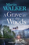 A Grave in the Woods - Martin Walker - 9781529428322