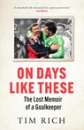 On Days Like These - Tim Rich - 9781529428575