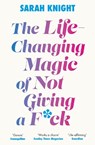 The Life-Changing Magic of Not Giving a F**k - Sarah Knight - 9781529429022