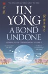 A Bond Undone - Jin Yong - 9781529432688