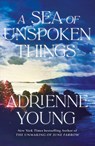 A Sea of Unspoken Things - Adrienne Young - 9781529433661