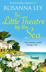 The Little Theatre by the Sea - Rosanna Ley - 9781529434859