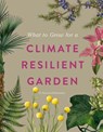 RHS What to Grow for a Climate Resilient Garden - Dr Amanda Rasmussen ; Royal Horticultural Society - 9781529438123
