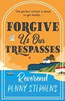 Forgive Us Our Trespasses - Penny Stephens - 9781529441475