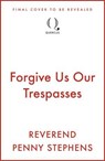 Forgive Us Our Trespasses - Penny Stephens - 9781529441499