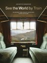 See the World by Train - Jean-Baptiste Bonaventure - 9781529442328