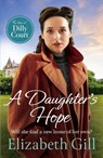 A Daughter's Hope - Elizabeth Gill - 9781529447408
