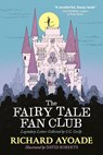 The Fairy Tale Fan Club: Legendary Letters Collected by C.C. Cecily - Richard Ayoade - 9781529500318