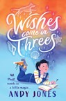 Wishes Come in Threes - Andy Jones - 9781529500882