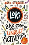 Loki: A Bad God's Guide to Unruly Activities - Louie Stowell - 9781529515787