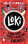 Loki: A Bad God's Guide to Making Enemies - Louie Stowell - 9781529515800