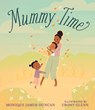 Mummy Time - Monique James-Duncan - 9781529515862