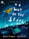 A Way to the Stars - David Almond - 9781529517217