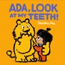 Ada, Look at My Teeth! - Daishu Ma - 9781529517385