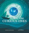 We, the Curious Ones - Marion Dane Bauer - 9781529517927
