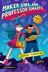 Maker Girl and Professor Smarts - Jasmine Florentine - 9781529519372