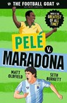 The Football GOAT: Pele v. Maradona - Matt Oldfield ; Seth Burkett - 9781529521122