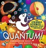 Quantum! The Strange Science of the Smallest Stuff in the Universe - Christopher Edge - 9781529523270