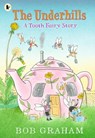 The Underhills: A Tooth Fairy Story - Bob Graham - 9781529523447
