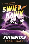 Swift and Hawk: Killswitch - Logan Macx - 9781529523898