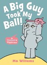 A Big Guy Took My Ball! - Mo Willems - 9781529525274