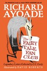 The Fairy Tale Fan Club: Legendary Letters Collected by C.C. Cecily - Richard Ayoade - 9781529526271