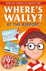 Where's Wally?: At the Airport - Where's Wally? - 9781529527308