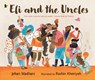 Eli and the Uncles - Jehan Madhani - 9781529531886