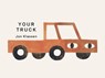 Your truck (board book) - jon klassen - 9781529532531