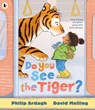 Do You See the Tiger? - Philip Ardagh - 9781529532869