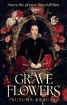 Grave Flowers - Autumn Krause - 9781529533187