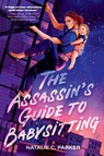 The Assassin's Guide to Babysitting - Natalie C. Parker - 9781529537321