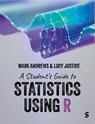 A Student’s Guide to Statistics Using R - Mark Andrews ; Lucy Justice - 9781529601992