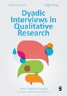 Dyadic Interviews in Qualitative Research - Joanna Szulc ; Nigel King - 9781529602029