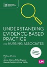 Understanding Evidence-Based Practice for Nursing Associates - Melissa Owens ; Jenny Adams ; Peter Rogers ; Hannah Smith - 9781529605938