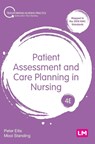 Patient Assessment and Care Planning in Nursing - Peter Ellis ; Mooi Standing - 9781529609998