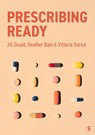 Prescribing Ready - Jill Gould ; Heather Bain ; Vittoria Sorice - 9781529667448