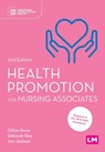 Health Promotion for Nursing Associates - Gillian Rowe ; Deborah Gee ; Ami Jackson - 9781529672701